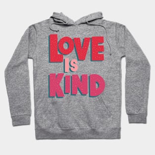 Love is Kind Hoodie